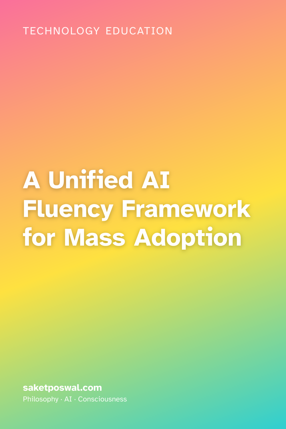 A Unified AI Fluency Framework for Mass Adoption