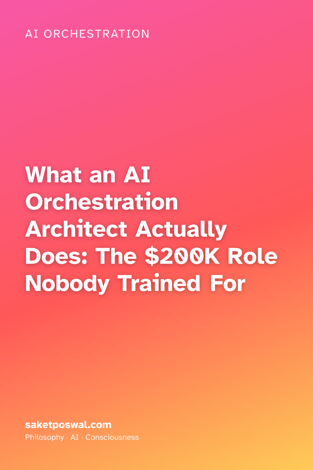 What an AI Orchestration Architect Actually Does: The $200K Role Nobody Trained For