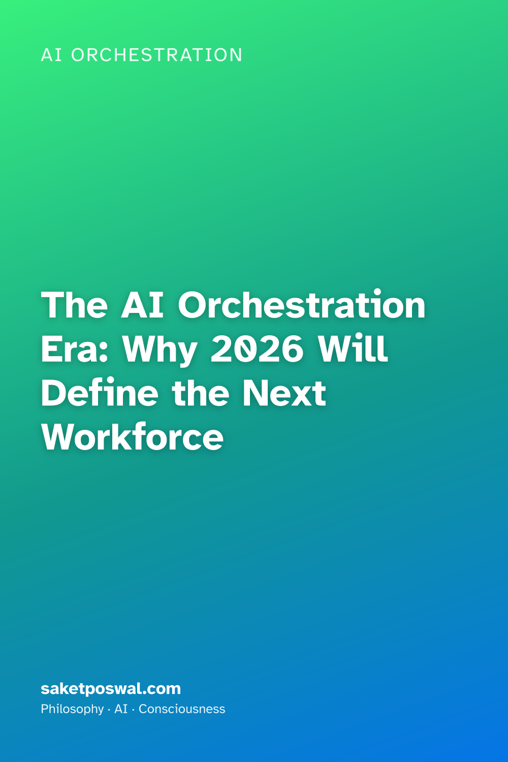 The AI Orchestration Era: Why 2026 Will Define the Next Workforce