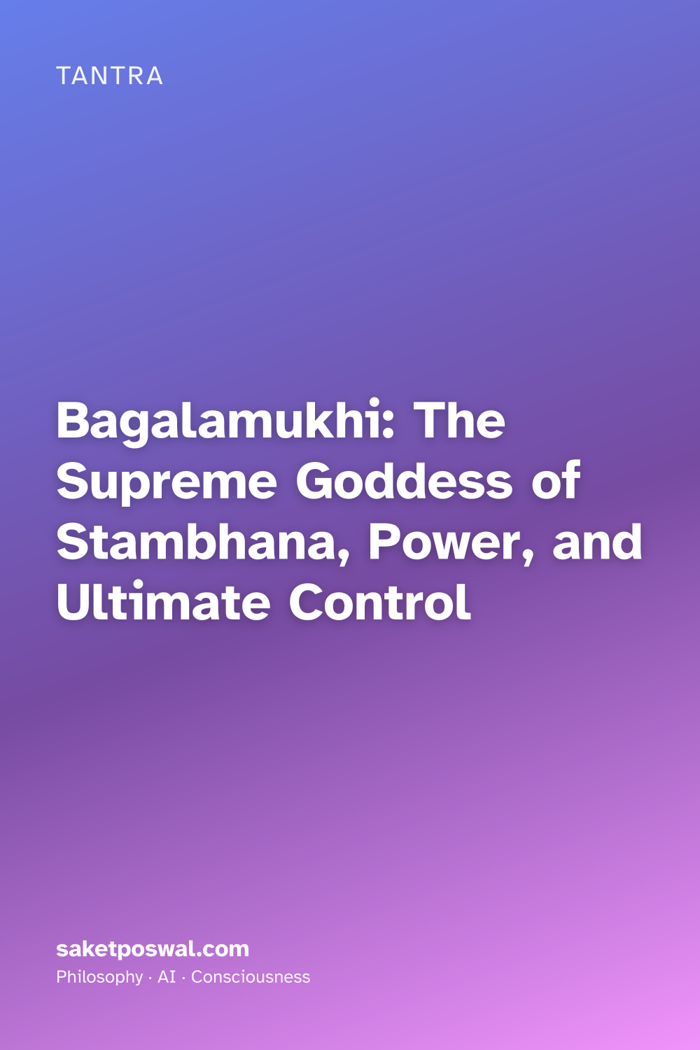 Bagalamukhi: The Supreme Goddess of Stambhana, Power, and Ultimate Control