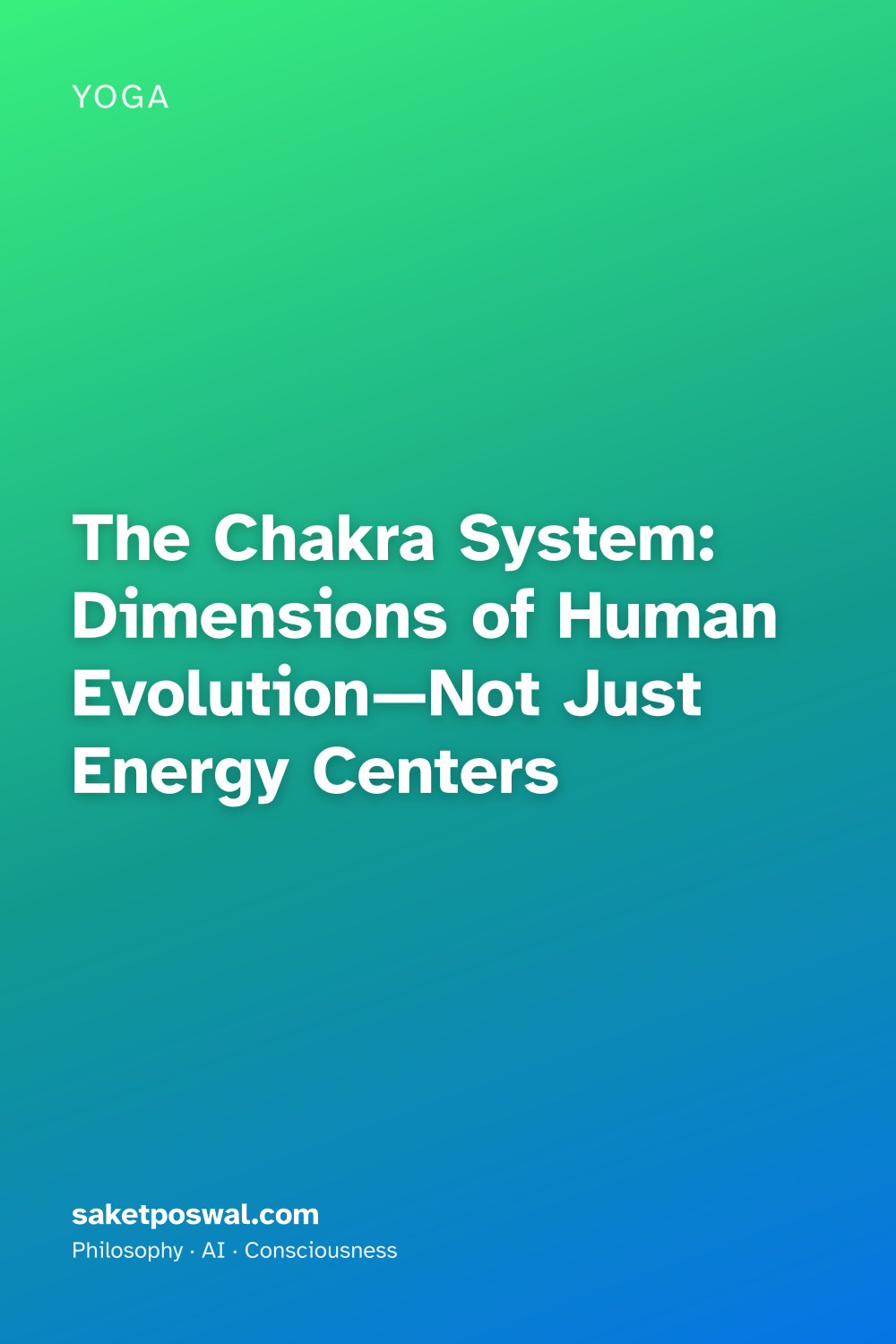 The Chakra System: Dimensions of Human Evolution—Not Just Energy Centers