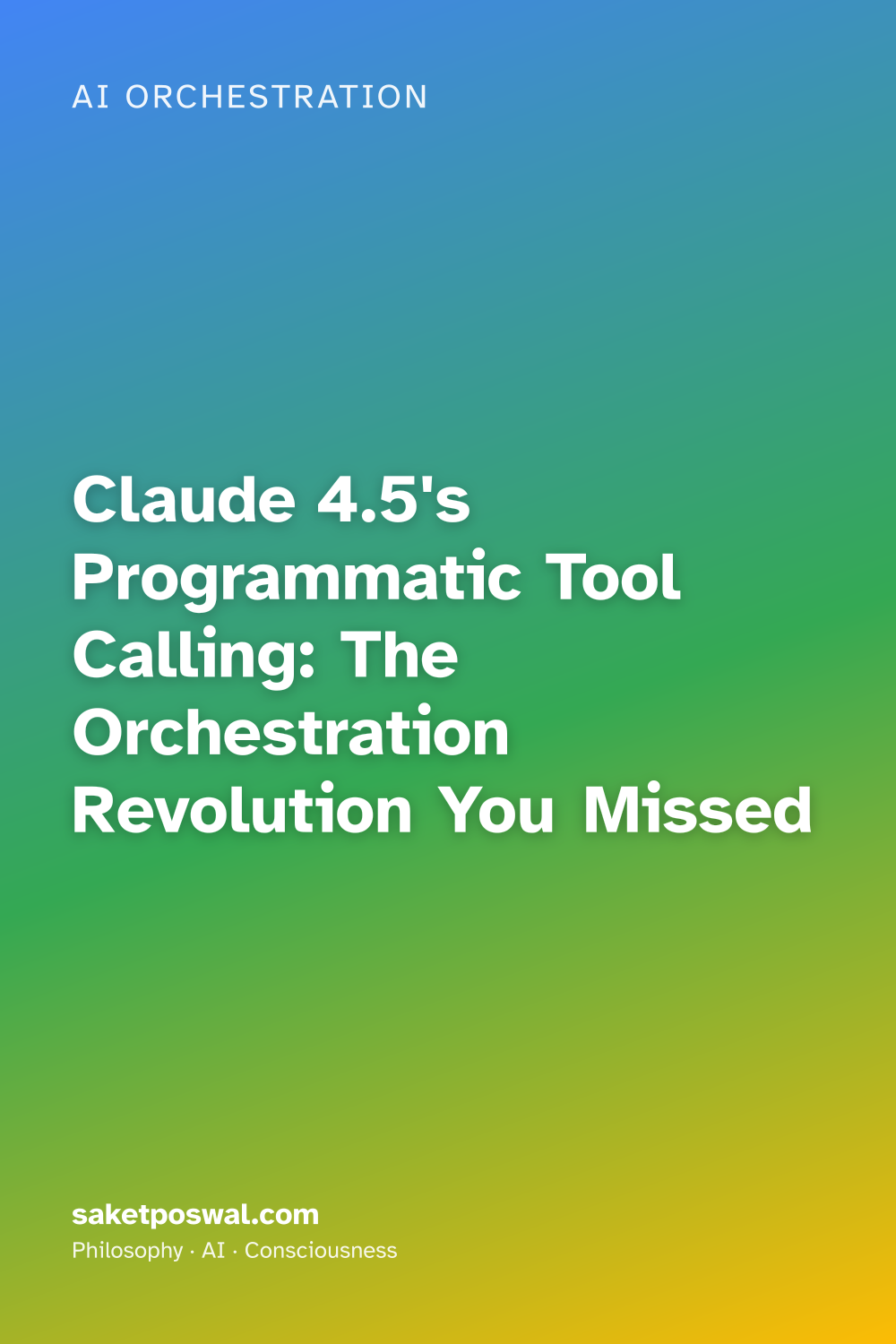 Claude 4.5's Programmatic Tool Calling: The Orchestration Revolution You Missed