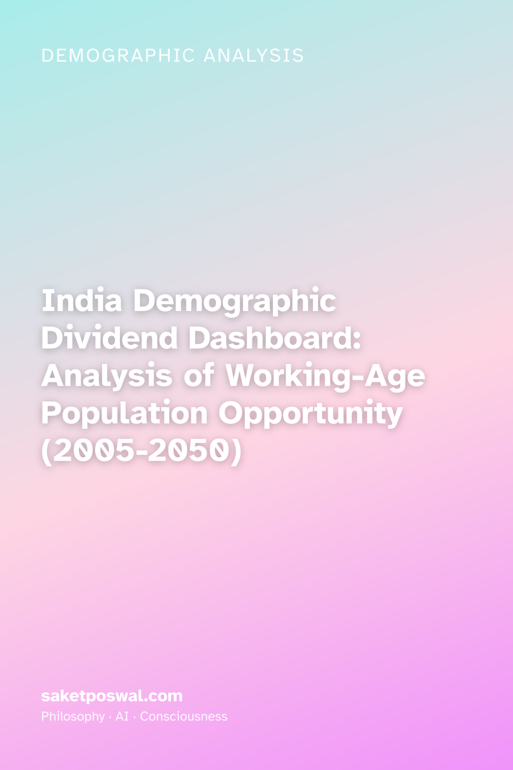 India Demographic Dividend Dashboard: Analysis of Working-Age Population Opportunity (2005-2050)