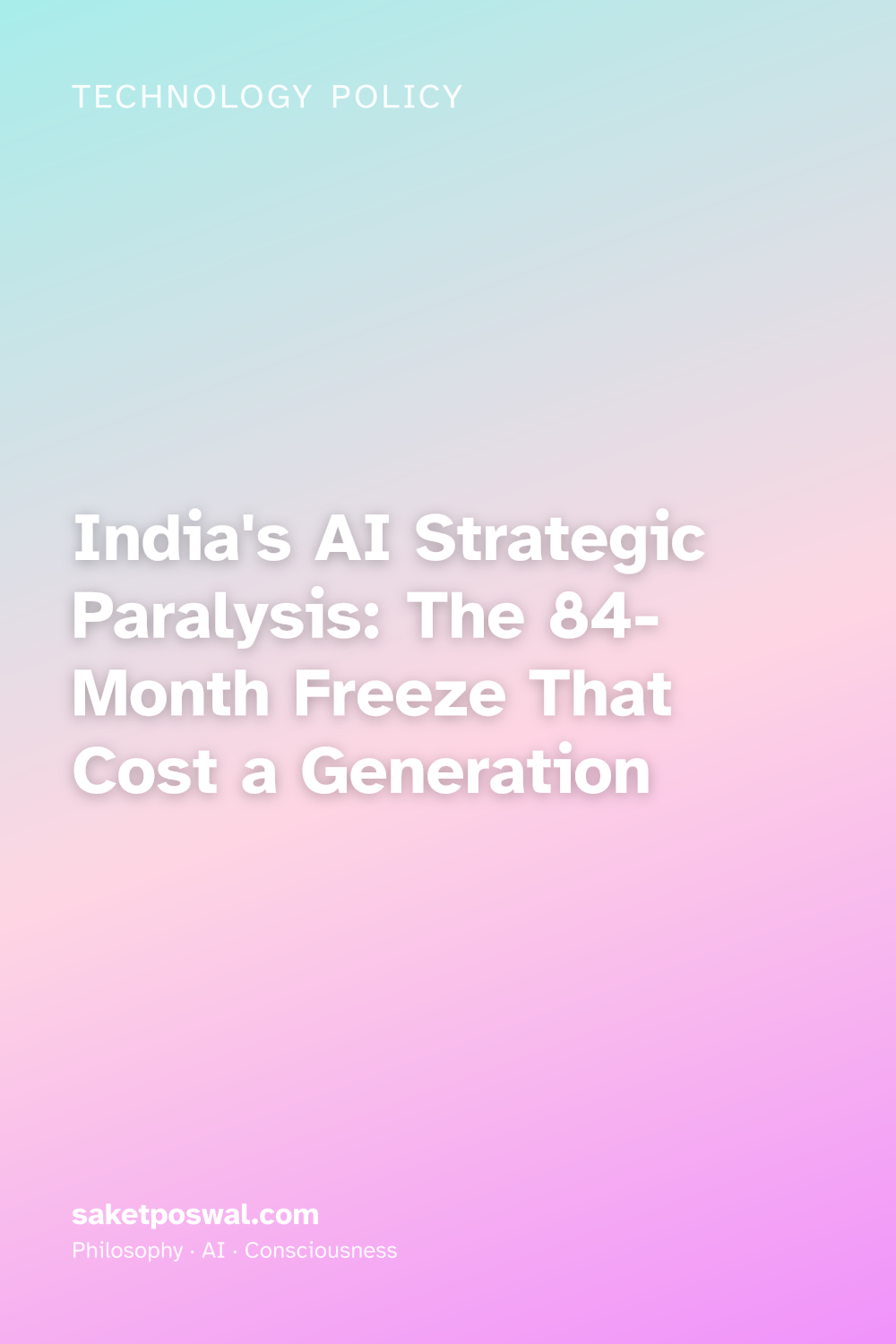 India's AI Strategic Paralysis: The 84-Month Freeze That Cost a Generation
