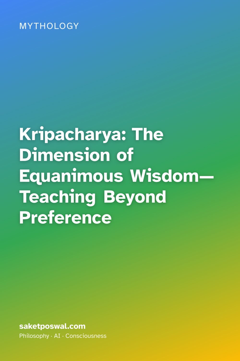 Kripacharya: The Dimension of Equanimous Wisdom—Teaching Beyond Preference