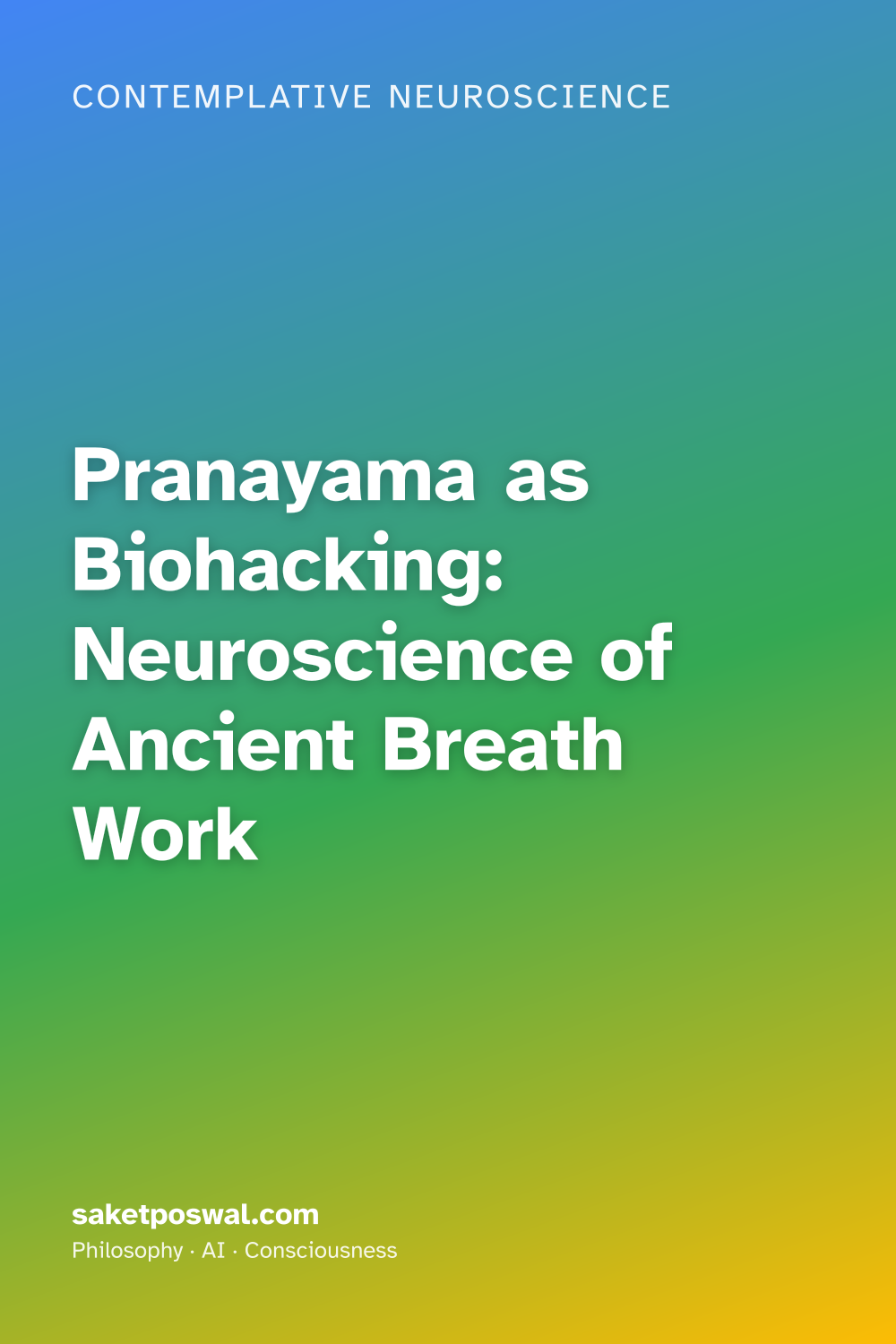 Pranayama as Biohacking: Neuroscience of Ancient Breath Work