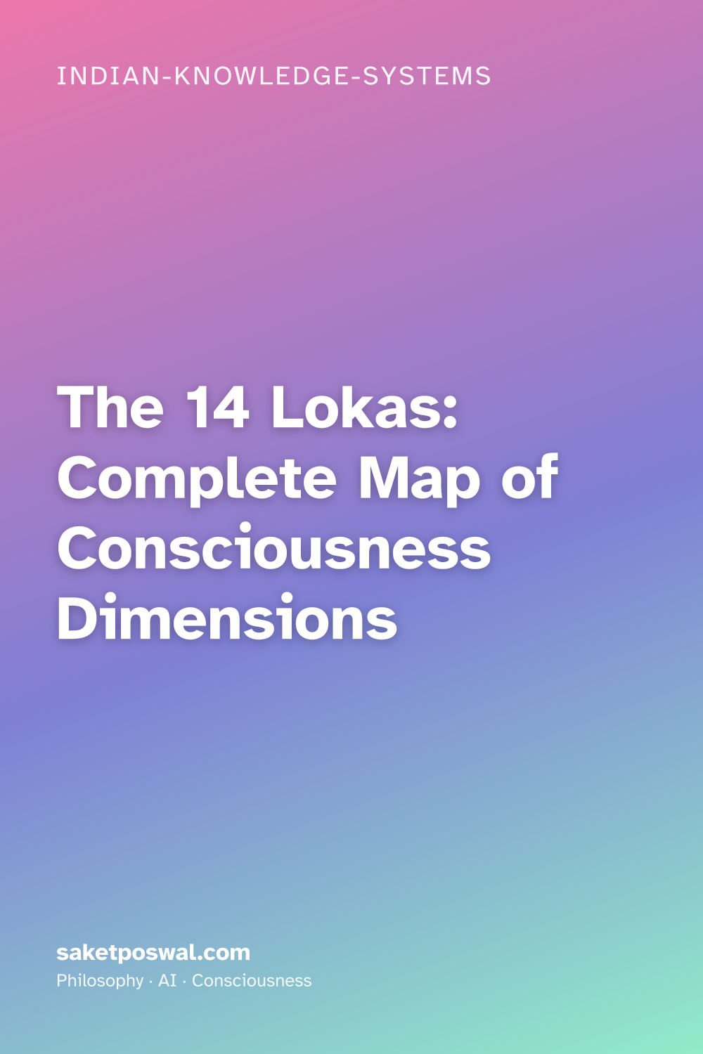 The 14 Lokas: Complete Map of Consciousness Dimensions