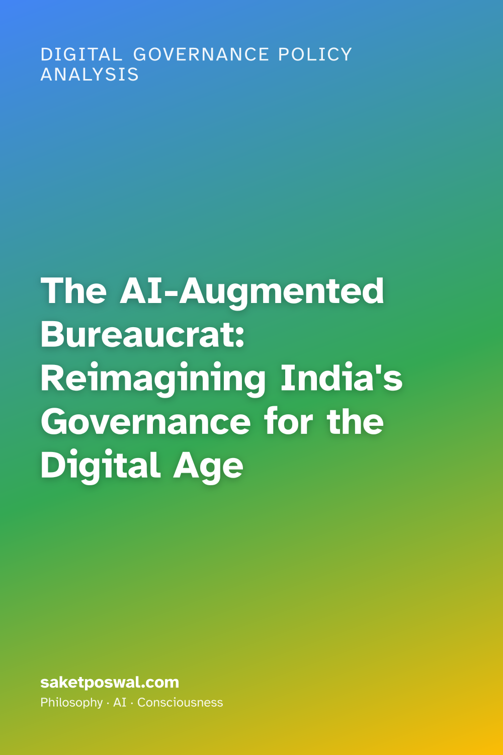 The AI-Augmented Bureaucrat: Reimagining India's Governance for the Digital Age