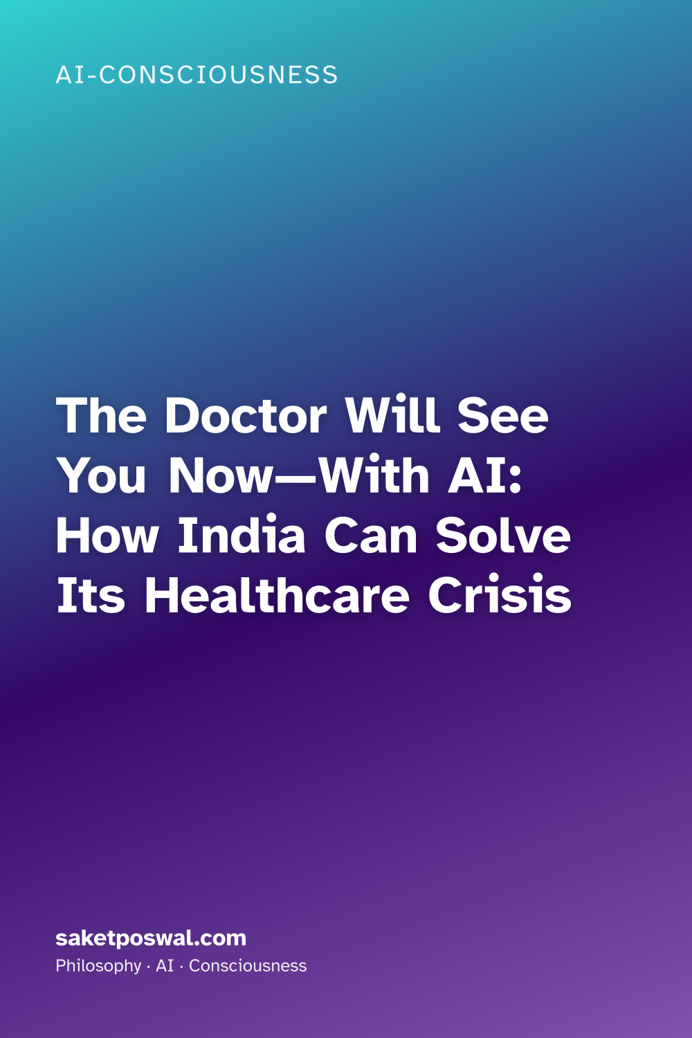 The Doctor Will See You Now—With AI: How India Can Solve Its Healthcare Crisis