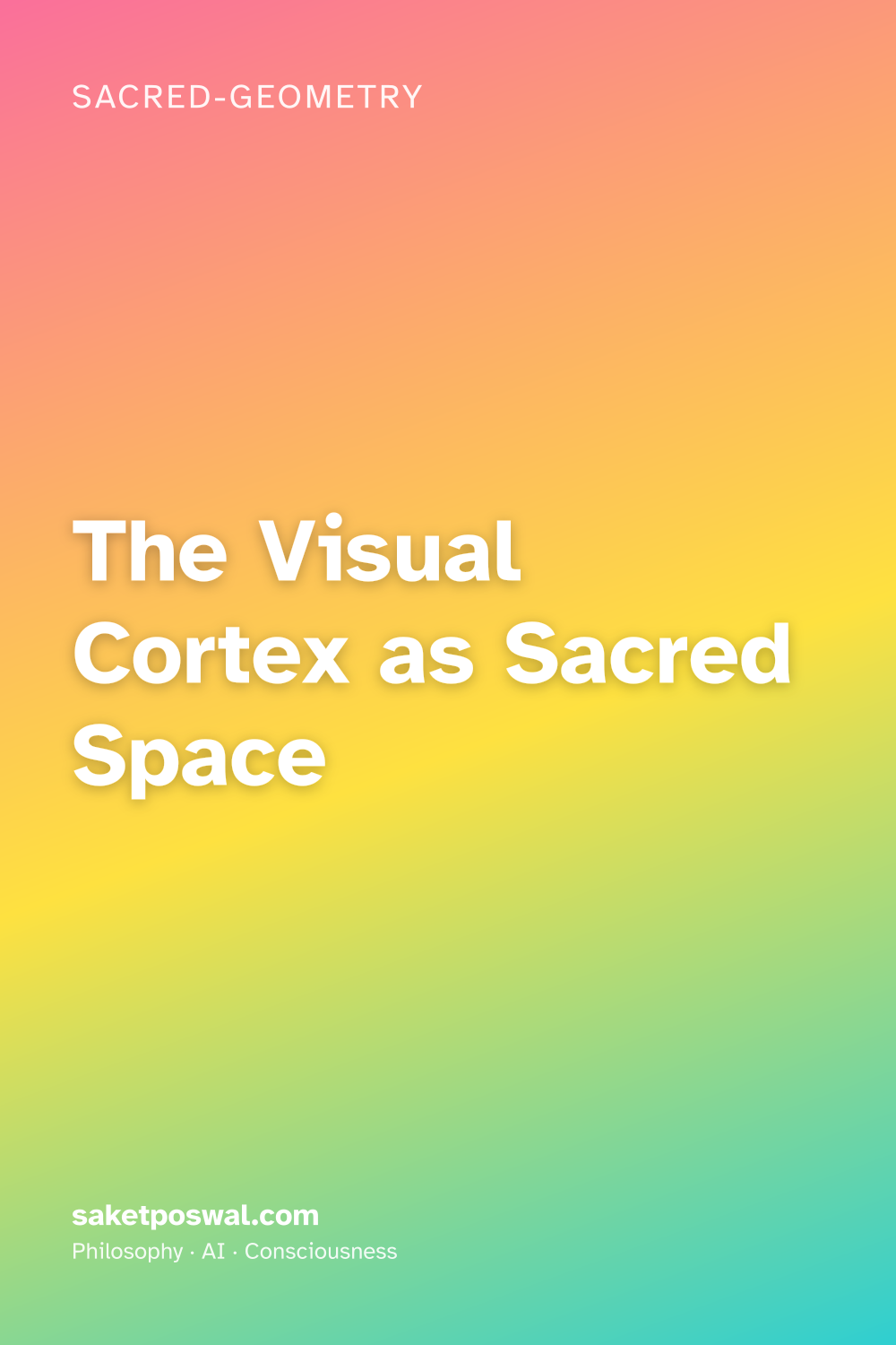 The Visual Cortex as Sacred Space