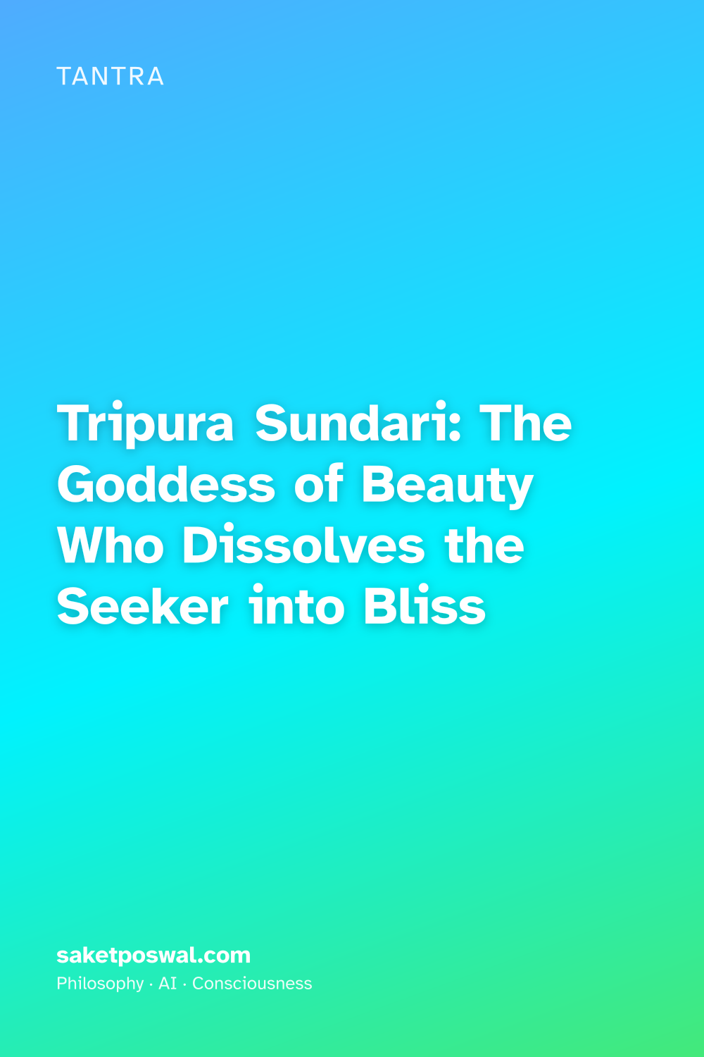 Tripura Sundari: The Goddess of Beauty Who Dissolves the Seeker into Bliss