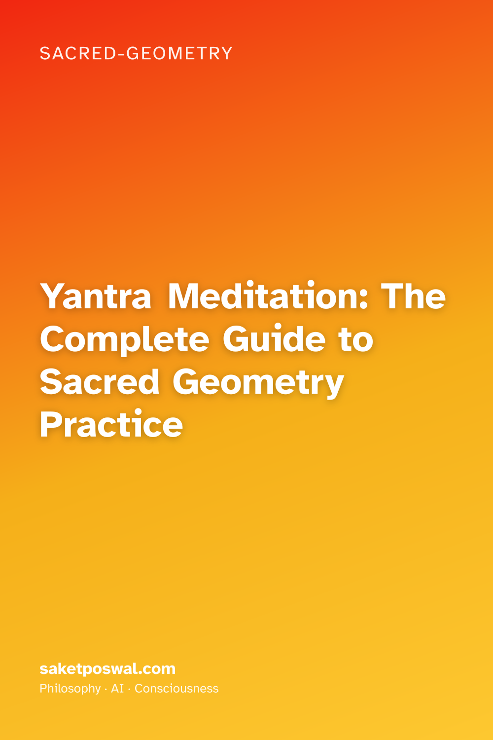 Yantra Meditation: The Complete Guide to Sacred Geometry Practice